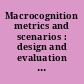 Macrocognition metrics and scenarios : design and evaluation for real-world teams /