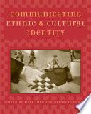 Communicating ethnic and cultural identity /