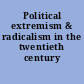 Political extremism & radicalism in the twentieth century