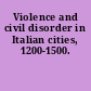 Violence and civil disorder in Italian cities, 1200-1500.