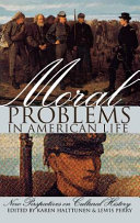 Moral problems in American life : new perspectives on cultural history /