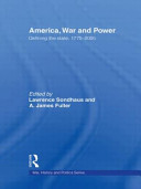 America, war and power : defining the state, 1775-2005 /