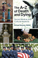 The A-Z of death and dying : social, medical, and cultural aspects /