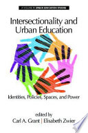 Intersectionality and urban education : identities, policies, spaces & power /