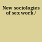 New sociologies of sex work /