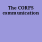 The CORPS communication