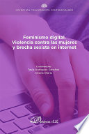 Feminismo digital : Violencia contra las mujeres y brecha sexista en Internet /