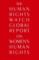 The Human Rights Watch global report on women's human rights /