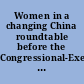 Women in a changing China roundtable before the Congressional-Executive Commission on China, One Hundred Eleventh Congress, second session, March 8, 2010.