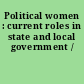 Political women : current roles in state and local government /