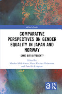 Comparative perspectives on gender equality in Japan and Norway : same but different? /