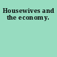 Housewives and the economy.
