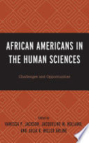 African Americans in the human sciences : challenges and opportunities /