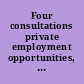 Four consultations private employment opportunities, new patterns in volunteer work, portrayal of women by the mass media, problems of Negro women /