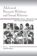Adolescent romantic relations and sexual behavior : theory, research, and practical implications /