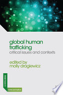 Global human trafficking : critical issues and contexts /