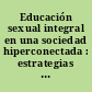 Educación sexual integral en una sociedad hiperconectada : estrategias didácticas para el trabajo con cine y series en el nivel medio /
