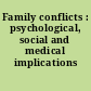 Family conflicts : psychological, social and medical implications /