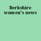 Berkshire women's news
