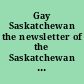 Gay Saskatchewan the newsletter of the Saskatchewan Gay Coalition.