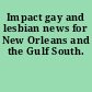Impact gay and lesbian news for New Orleans and the Gulf South.