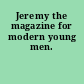 Jeremy the magazine for modern young men.
