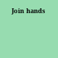Join hands