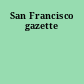 San Francisco gazette