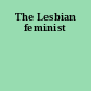 The Lesbian feminist