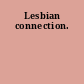 Lesbian connection.