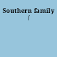 Southern family /