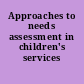 Approaches to needs assessment in children's services /