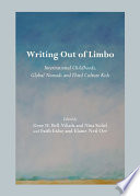 Writing out of limbo international childhoods, global nomads and third culture kids /