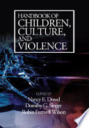 Handbook of children, culture, and violence /