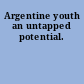 Argentine youth an untapped potential.