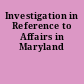 Investigation in Reference to Affairs in Maryland