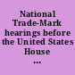 National Trade-Mark hearings before the United States House Committee on Interstate and Foreign Commerce, Sixty-Fifth Congress, second session, on May 9, 1918.