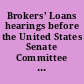 Brokers' Loans hearings before the United States Senate Committee on Banking and Currency, Seventieth Congress, first session, on Feb. 9, 29, Mar. 7, 1928.