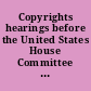 Copyrights hearings before the United States House Committee on Patents, Subcommittee on Copyrights, Seventy-Sixth Congress, first session, on Mar. 23, 1939.