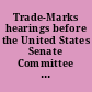 Trade-Marks hearings before the United States Senate Committee on Patents, Subcommittee on H.R. 82, Seventy-Eighth Congress, second session, on Nov. 15, 16, 1944.