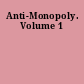 Anti-Monopoly. Volume 1