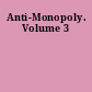 Anti-Monopoly. Volume 3