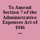 To Amend Section 7 of the Administrative Expenses Act of 1946 To Provide for the Payment of Travel and Transportation Costs for Persons Selected for Appointment to Certain Positions in the Continental U.S. and Alaska.