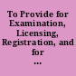 To Provide for Examination, Licensing, Registration, and for Regulation of Professional and Practical Nurses, and for Nursing Education in D.C.