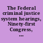 The Federal criminal justice system hearings, Ninety-first Congress, second session. September 22, 23 and October 12, 1970.