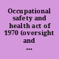 Occupational safety and health act of 1970 (oversight and proposed amendments) hearings, Ninety-second Congress, second session ..