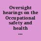 Oversight hearings on the Occupational safety and health act hearings before the Subcommittee on Manpower, Compensation, and Health and Safety of the Committee on Education and Labor, House of Representatives, Ninety-fourth Congress, first session ..