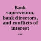 Bank supervision, bank directors, and conflicts of interest hearings before the Committee on Banking, Housing, and Urban Affairs, United States Senate, Ninety-fifth Congress, first session, on ... May 24 and 25, 1977.