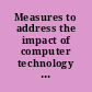 Measures to address the impact of computer technology on lesser developed countries hearings before the Subcommittee on Investigations and Oversight and the Subcommittee on Science, Research and Technology of the Committee on Science and Technology, U.S. House of Representatives, Ninety-seventh Congress, second session, May 19, July 15, 1982.