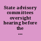 State advisory committees oversight hearing before the Subcommittee on Civil and Constitutional Rights of the Committee on the Judiciary, House of Representatives, Ninety-ninth Congress, first session ... September 19, 1985.